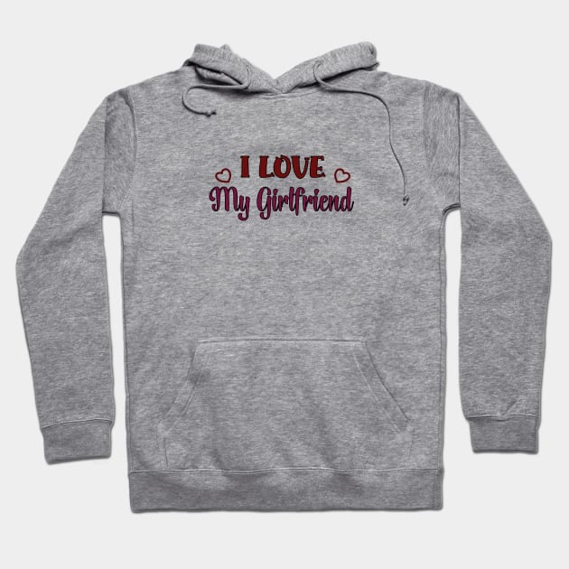 I Love my Girlfriend Hoodie by donamiart